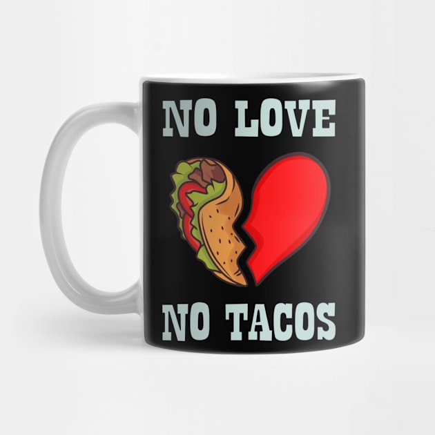 NO LOVE NO TACOS by ButterflyX